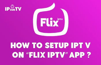 How to install IPTV on Flix IPTV ?
