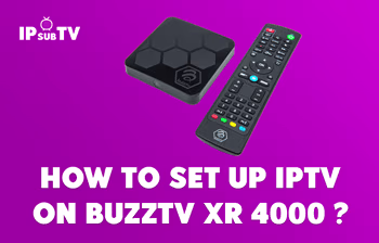 How to install IPTV on BuzzTV XR 4000 ?